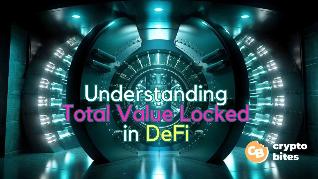 Harnessing Total Value Locked (TVL): Your Guide To Smarter DeFi Investments