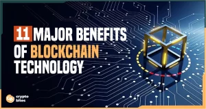 11 Major Benefits Of Blockchain Technology