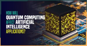 how will quantum computing affect artificial intelligence applications?